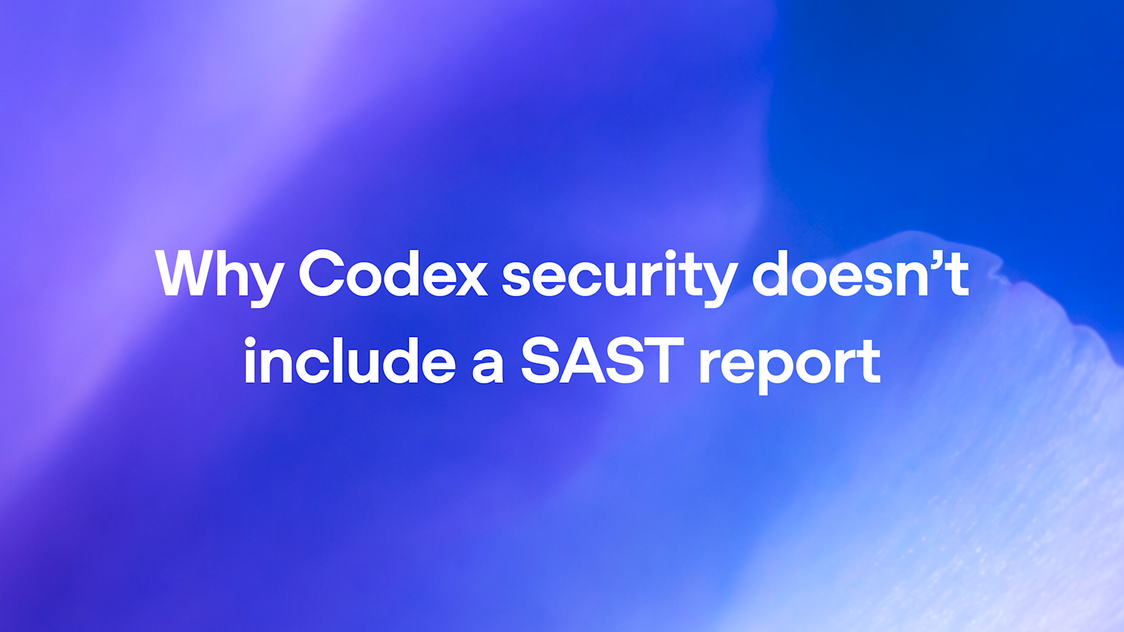 OpenAI Explains Codex Security Design Choice to Exclude Static Analysis Reports